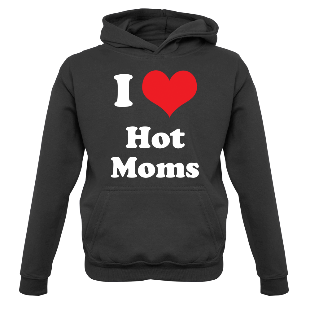 I Love Hot Moms Kids T Shirt