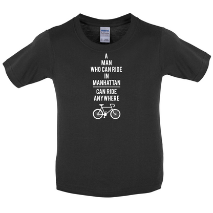 A Man Who Can Ride in Manhattan can Ride anywhere Kids T Shirt