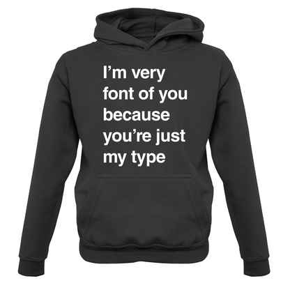 I'm Very Font Of You Kids T Shirt