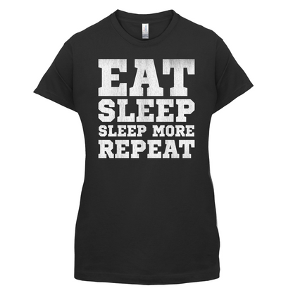 Eat Sleep Sleep More REPEAT T Shirt