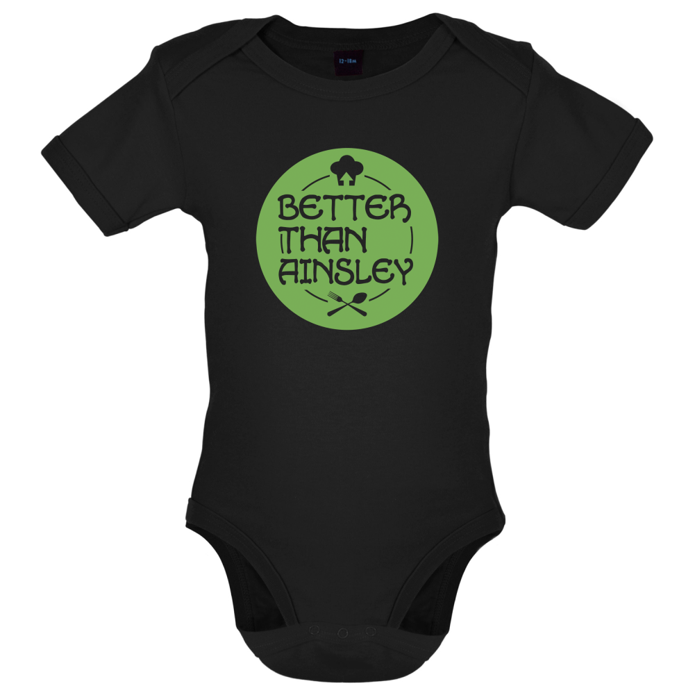 Better Than Ainsley Baby T Shirt