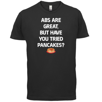 Abs Are Great, Pancakes T Shirt