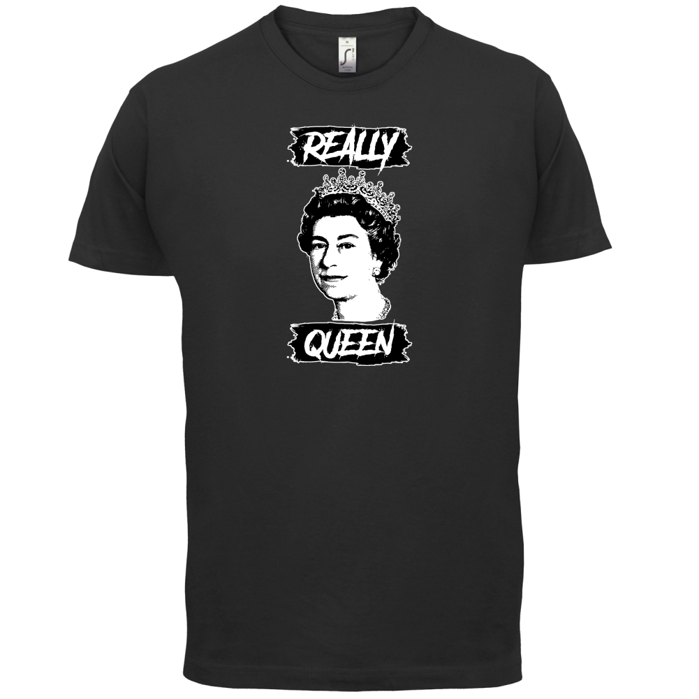 Realy Queen T Shirt