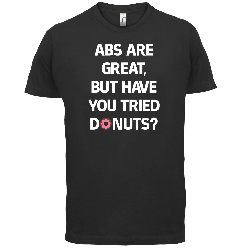 Abs Are Great, Donuts T Shirt