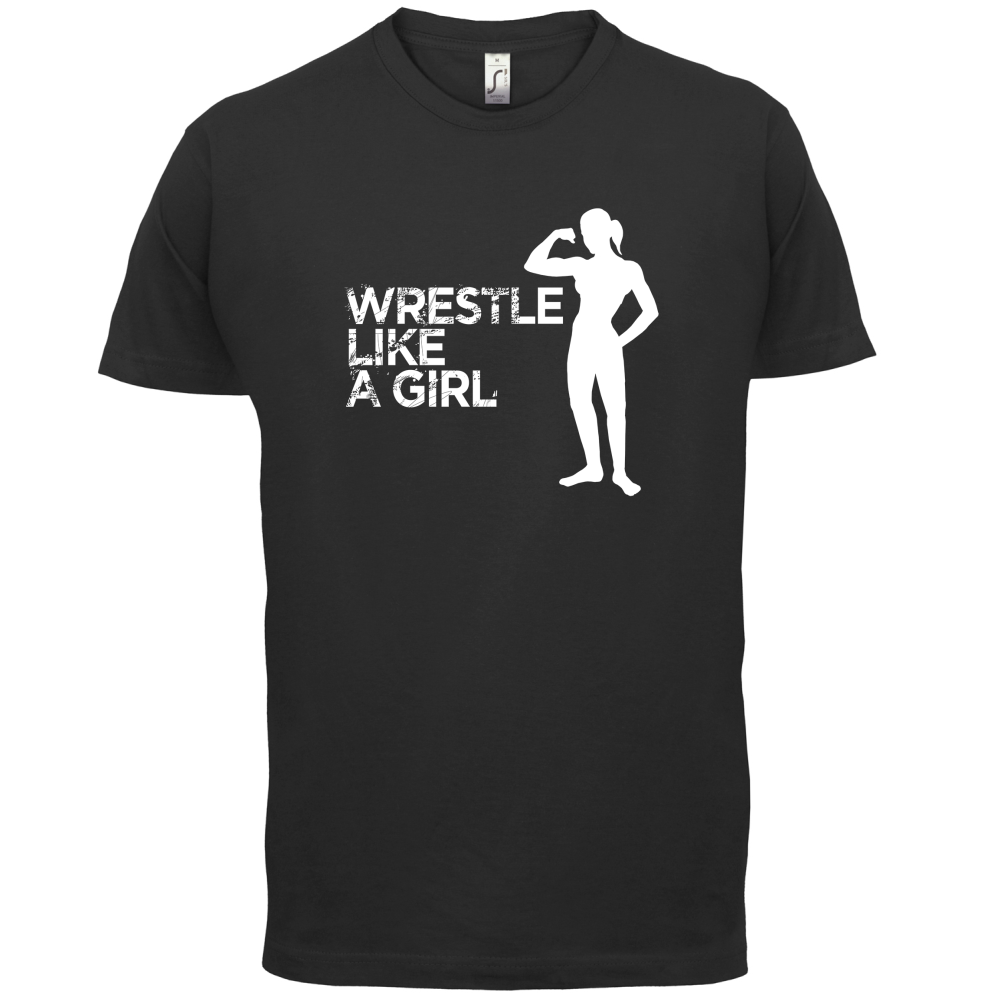 Wrestle Like A Girl T Shirt