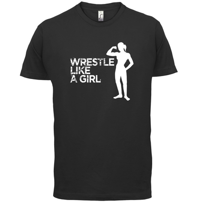 Wrestle Like A Girl T Shirt