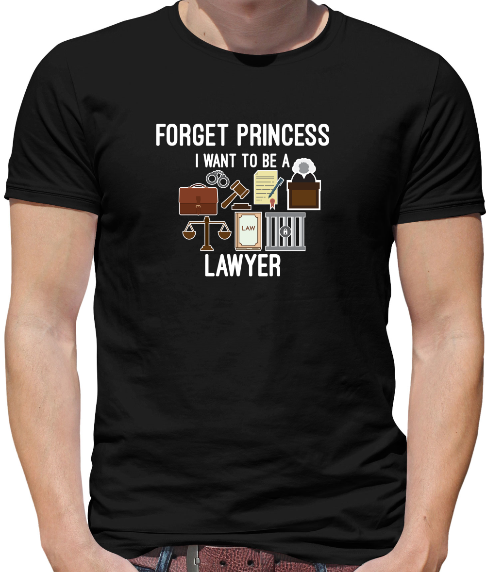 Forget Princess - Lawyer T Shirt