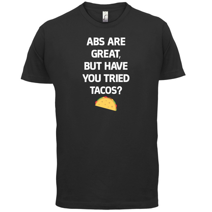 Abs Are Great, Taco's T Shirt
