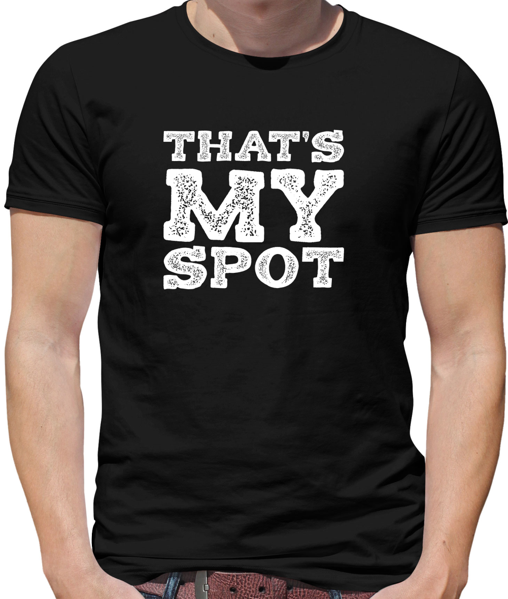 That's My Spot T Shirt