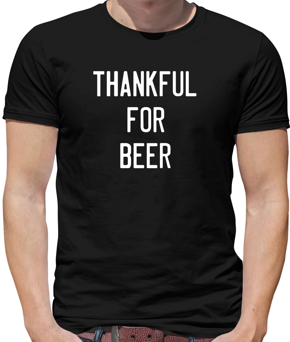 Thankful For Beer T Shirt