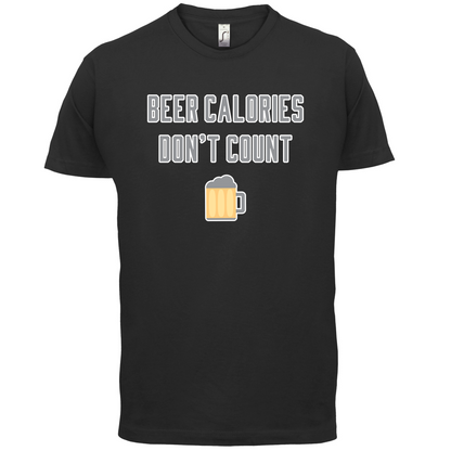 Beer Calories Dont Count  T Shirt