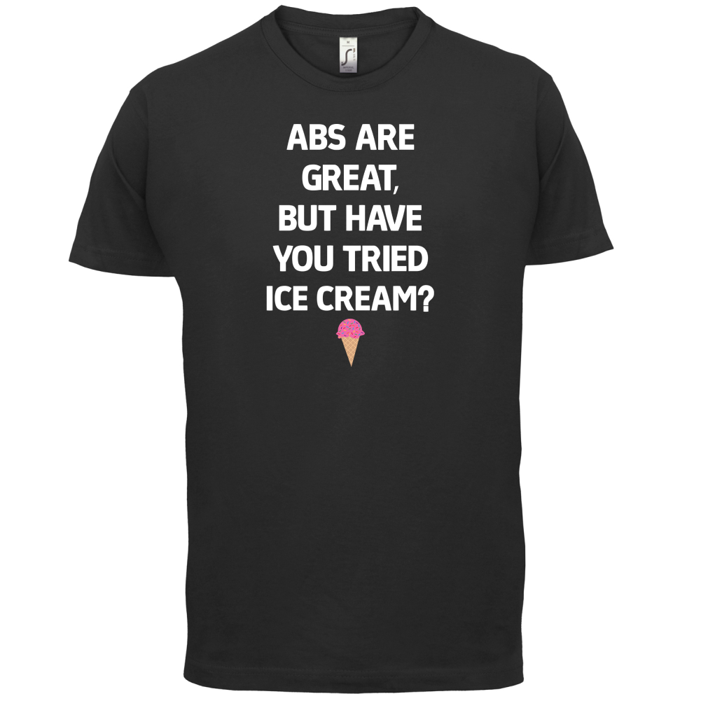 Abs Are Great, Ice Cream  T Shirt