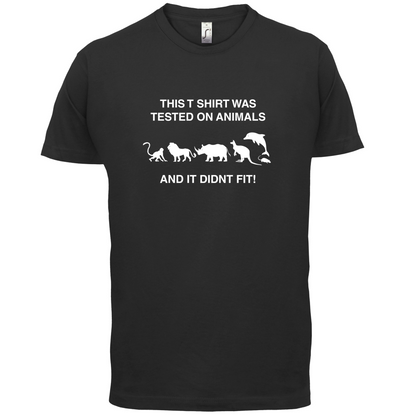 Tested On Animals Did Not Fit T Shirt