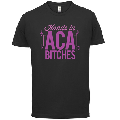 Hands In ACA Bitches T Shirt