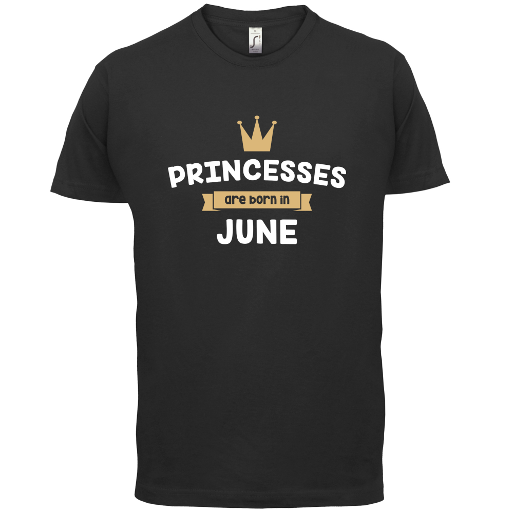 Princesses Are Born In June T Shirt