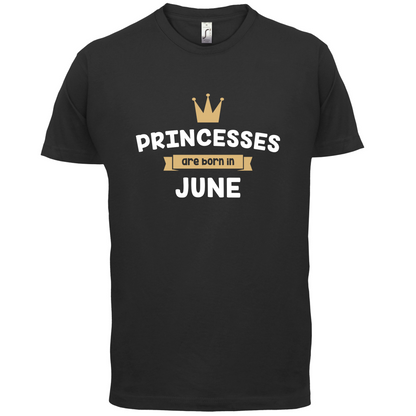 Princesses Are Born In June T Shirt