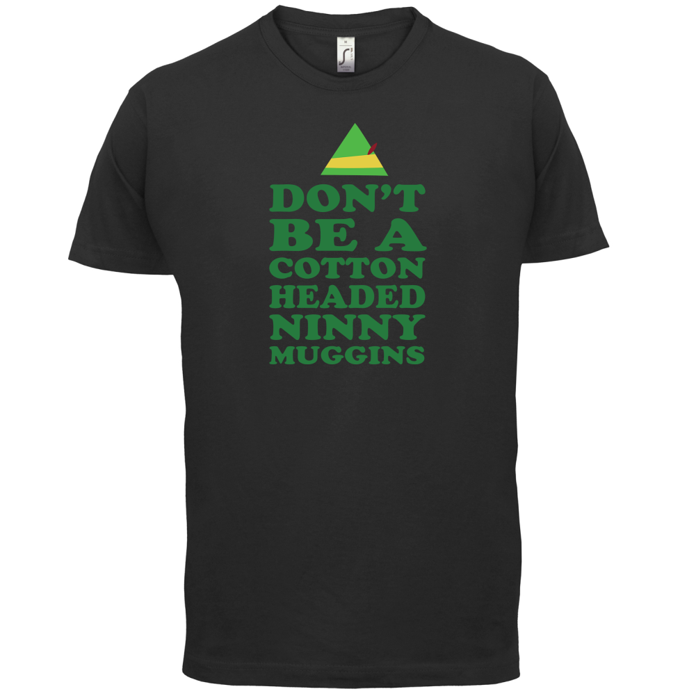 Cotton Headed Ninny Muggins T Shirt