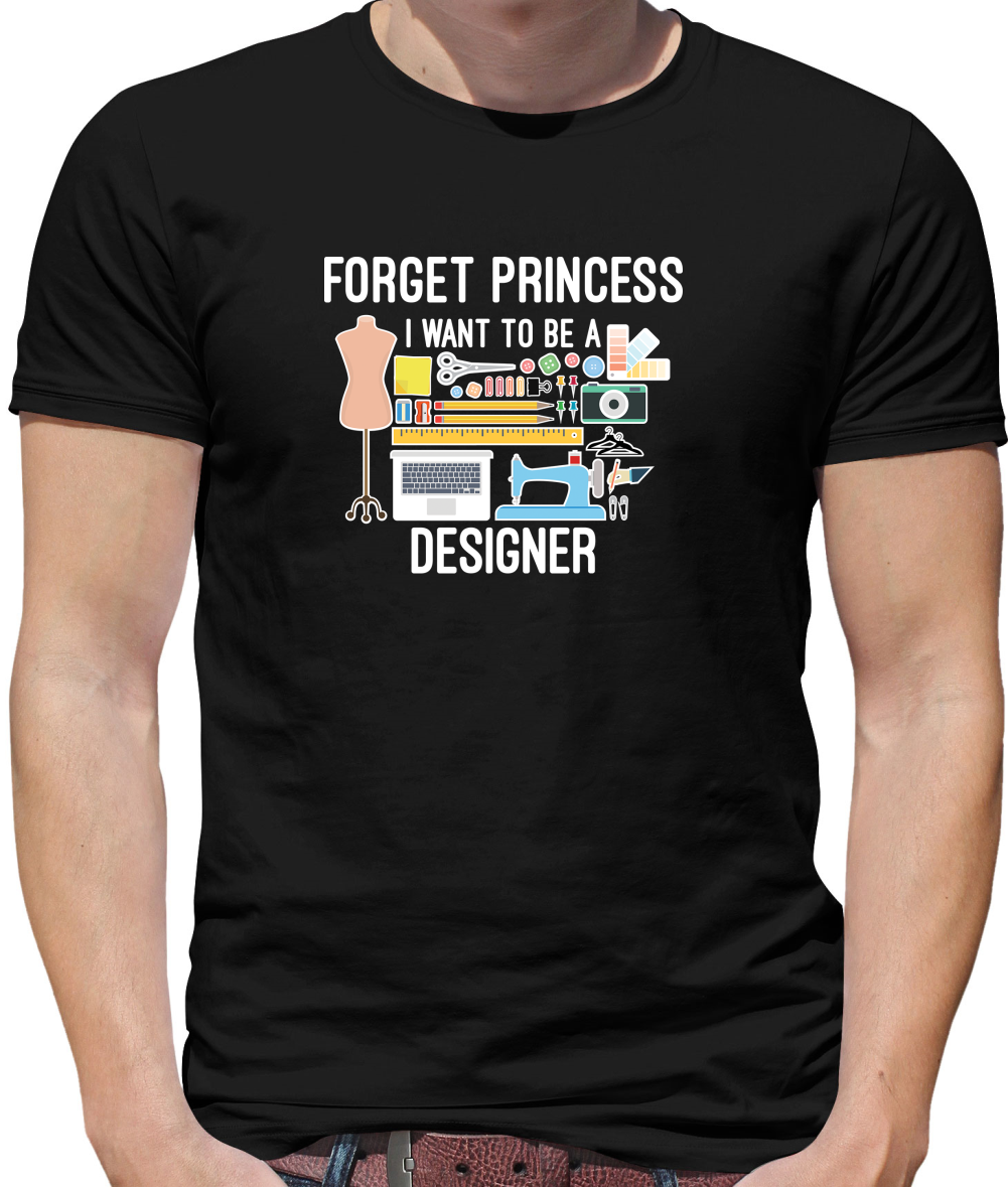 Forget princess - Designer T Shirt