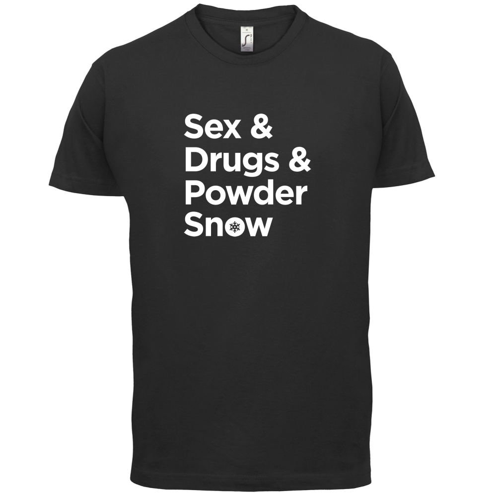 Sex & Drugs & Powder Ski T Shirt