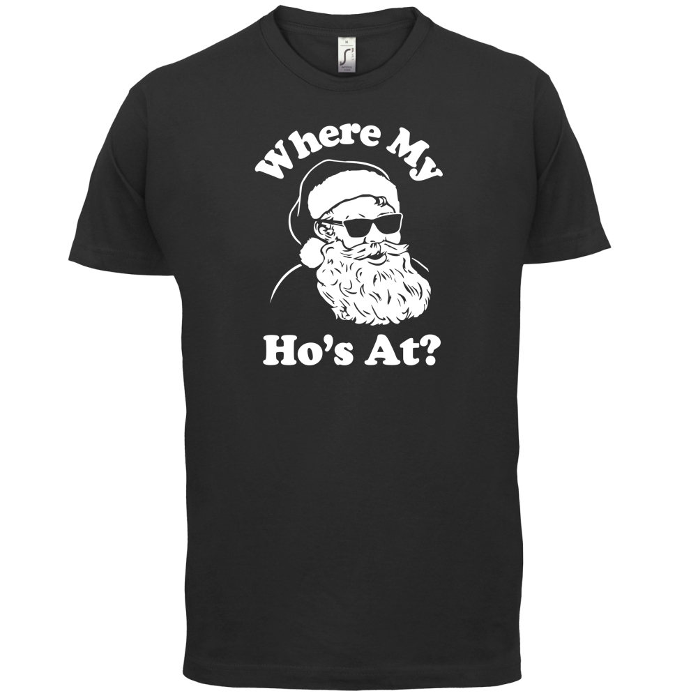 Where My Ho's At T Shirt