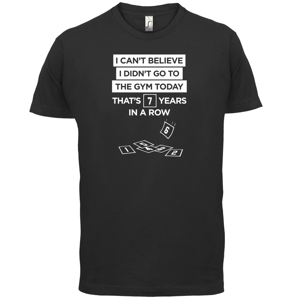 Didn't Go To The Gym T Shirt
