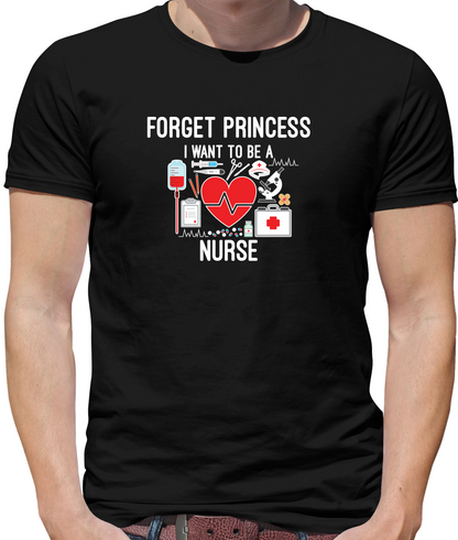 Forget Princess Nurse T Shirt