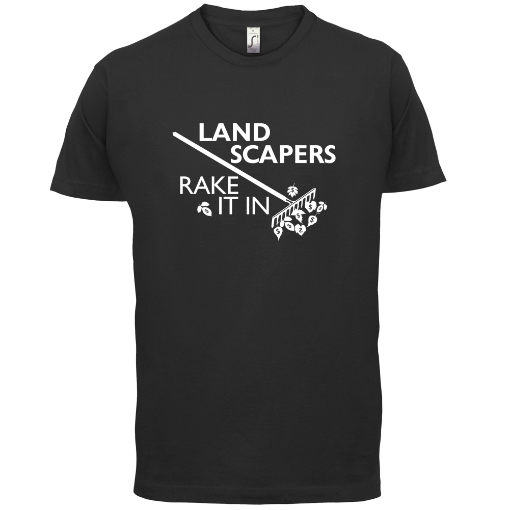 Landscapers Rake It In T Shirt