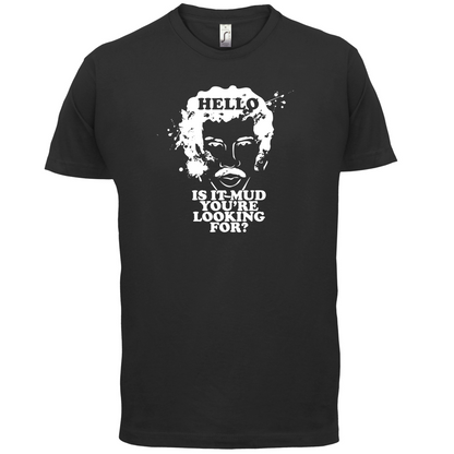 Is It Mud T Shirt