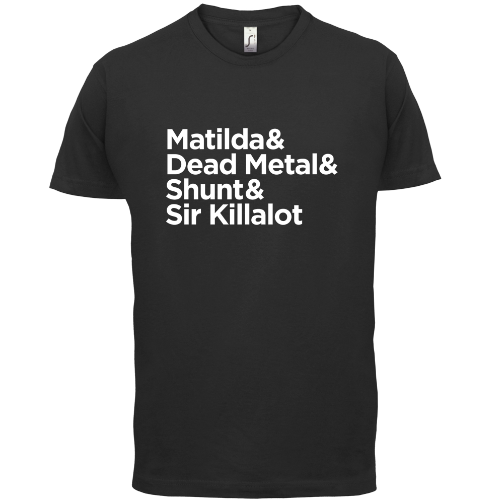 Matilda & Dead Metal & Shunt T Shirt