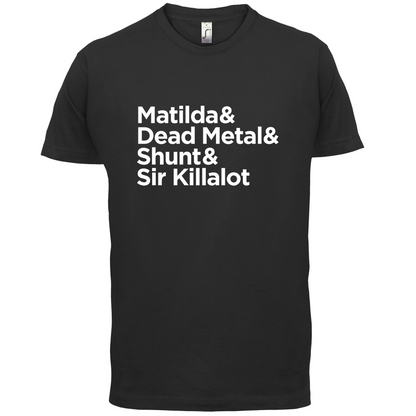 Matilda & Dead Metal & Shunt T Shirt
