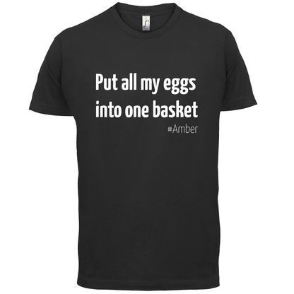 All My Eggs In One Basket T Shirt