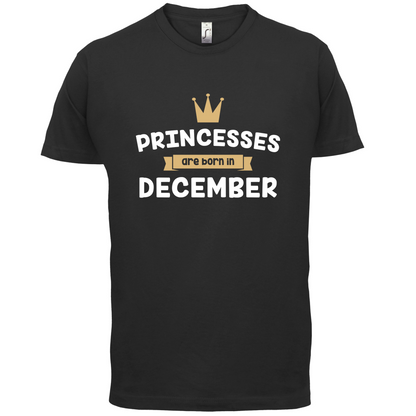 Princesses Are Born In December T Shirt