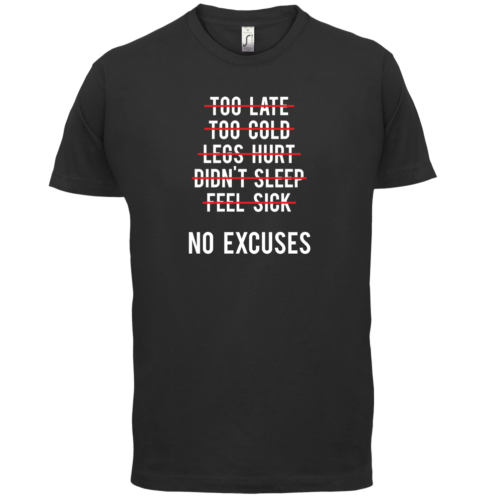 No Excuses T Shirt