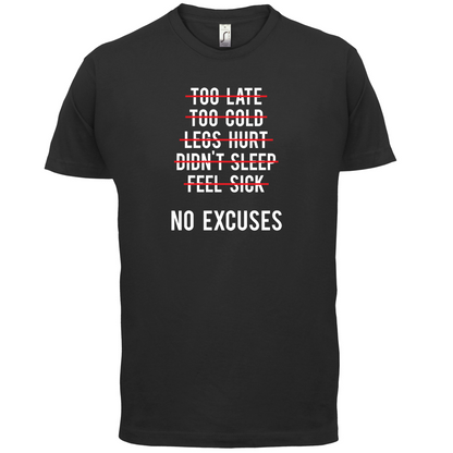 No Excuses T Shirt