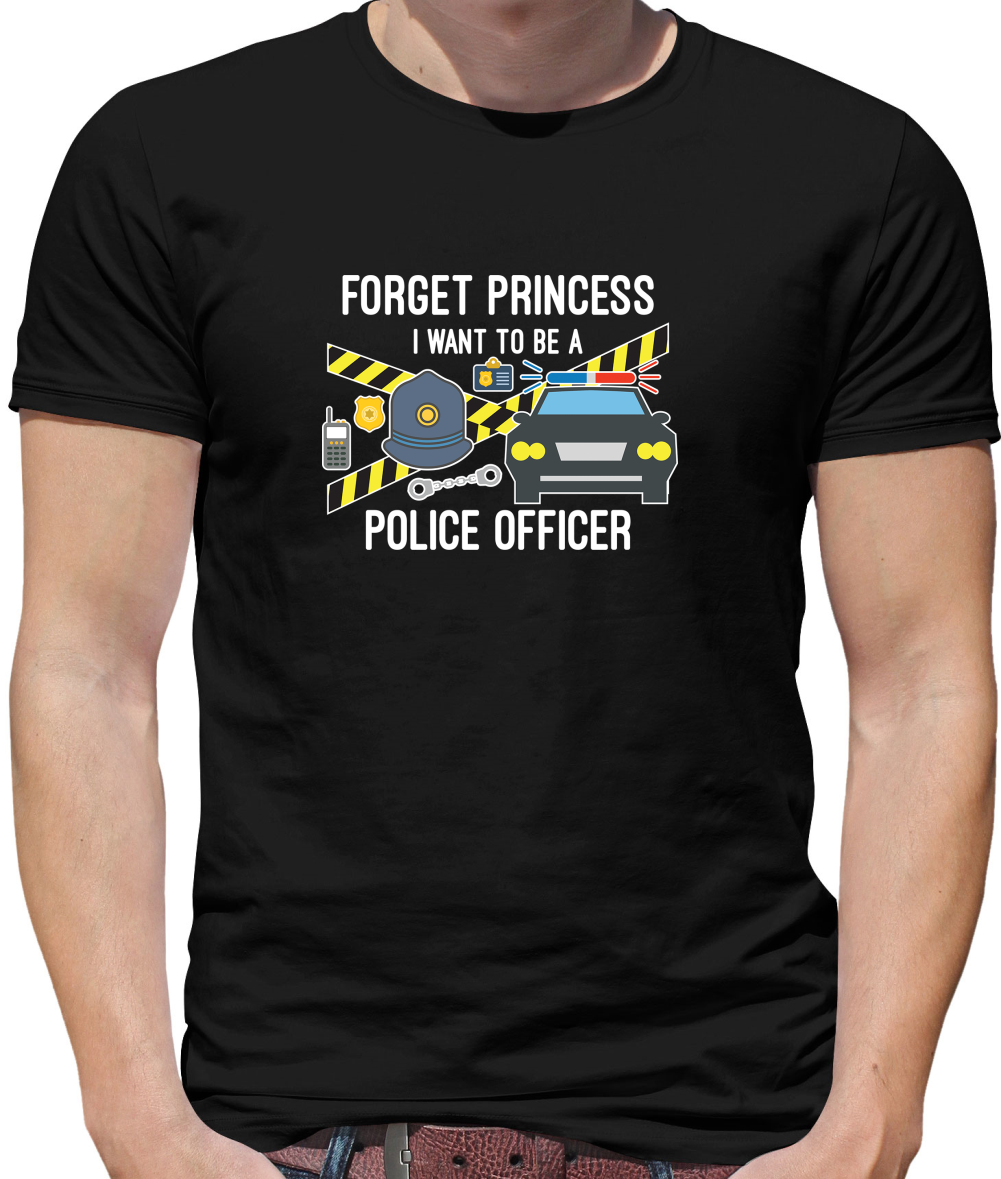Forget Princess Police Officer T Shirt