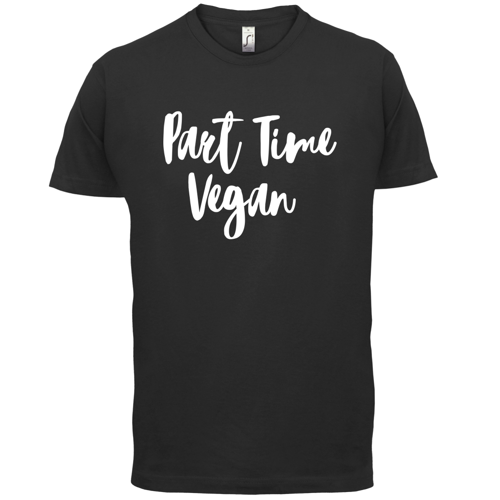 Part Time Vegan T Shirt
