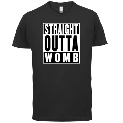 Straight Outta Womb T Shirt