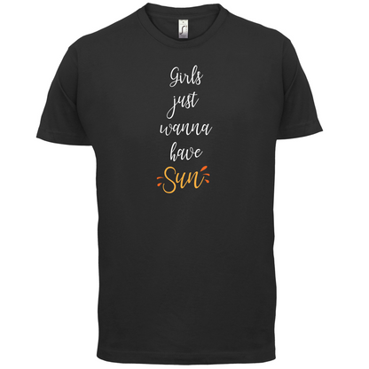Girls Just Wanna Have Sun T Shirt