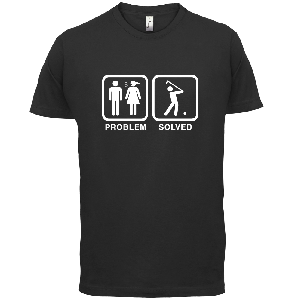 Problem Solved Golf T Shirt