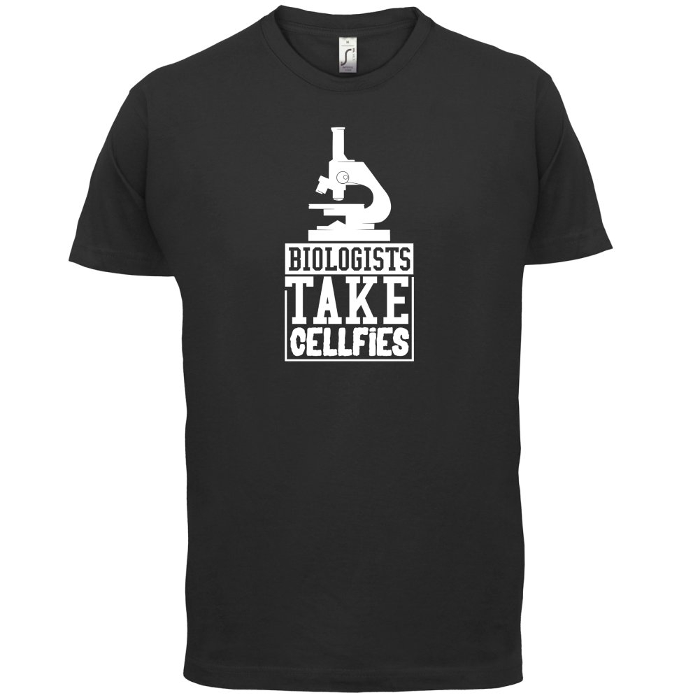 Biologists Take Cellfies T Shirt