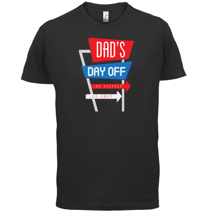 Daddy's Day Off T Shirt