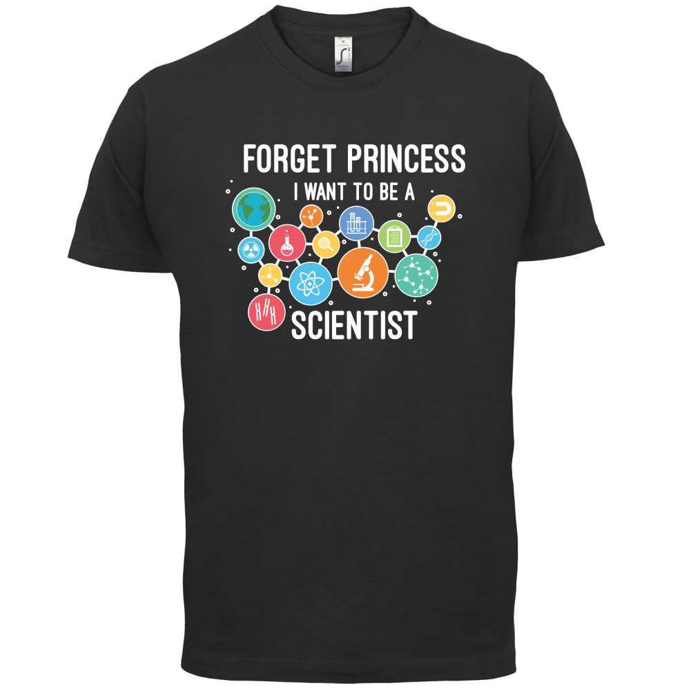 Forget Princess Scientist T Shirt
