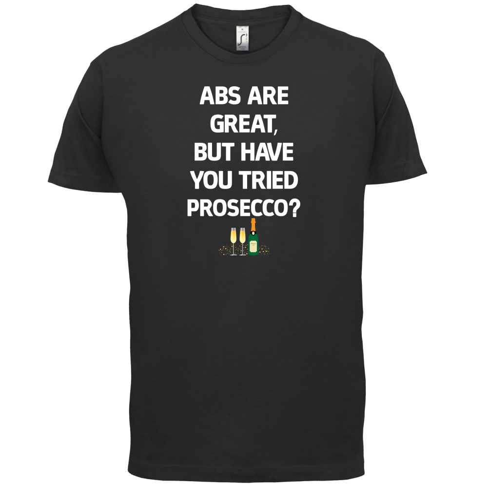 Abs Are Great, Prosecco T Shirt