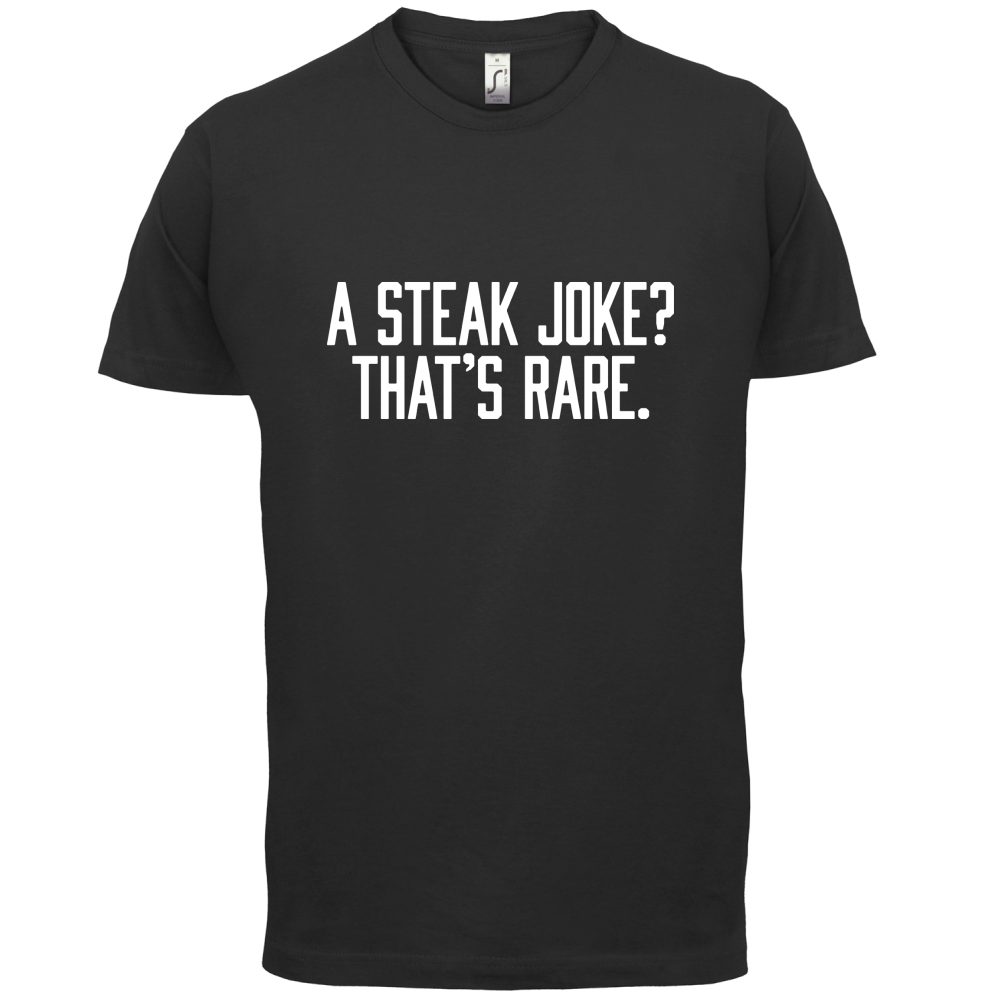 Steak Joke, Thats Rare T Shirt