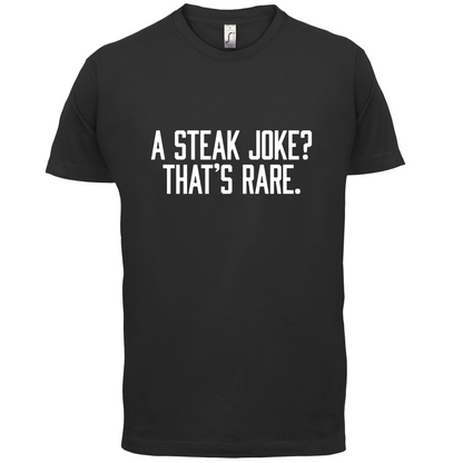Steak Joke, Thats Rare T Shirt