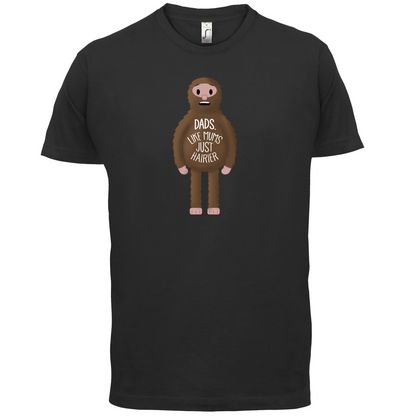 Dads-Hairier Mums T Shirt