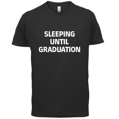 Seeping Until Graduation T Shirt