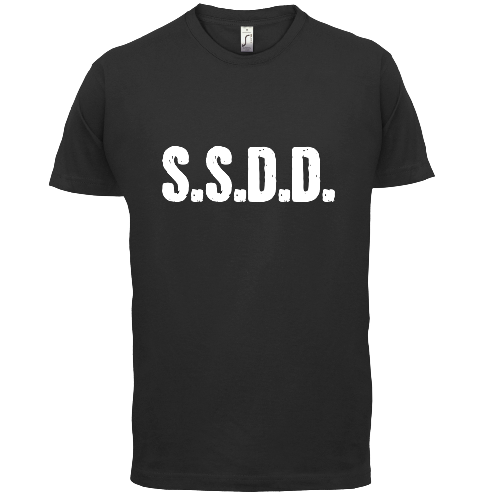S.S.D.D T Shirt