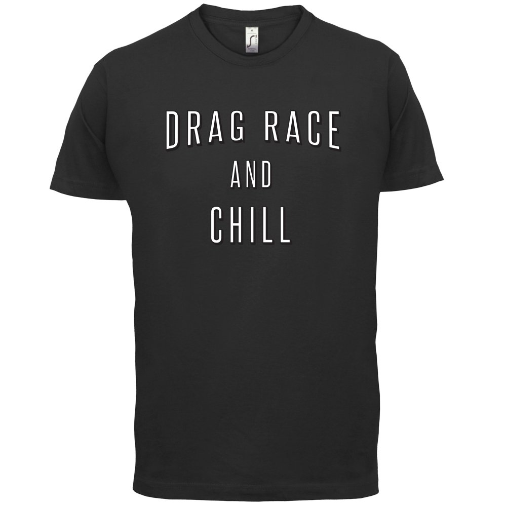 Drage Race & Chill T Shirt