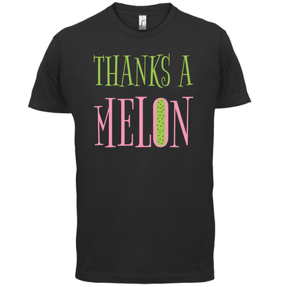 Thanks A Melon T Shirt